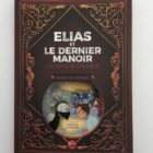 Elias et le dernier Manoir l'aventure s'achève